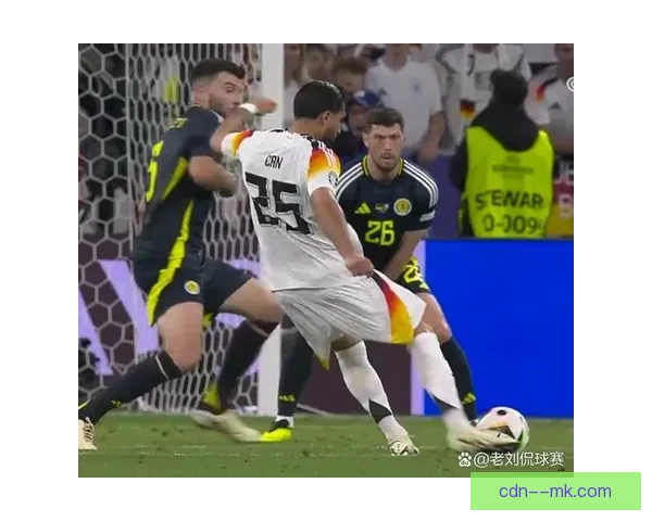 德国队欧洲杯揭幕战强势开局5比1大胜苏格兰展现冠军实力